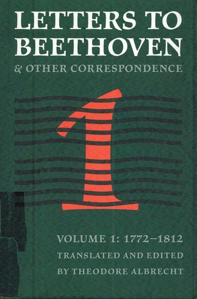 Cover for Albrecht, Theodore (Person) · Letters to Beethoven and Other Correspondence: Vol. 1 (1772-1812) - North American Beethoven Studies (Hardcover Book) (1996)