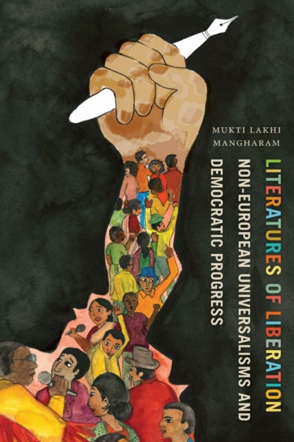 Cover for Mukti Lakhi Mangharam · Literatures of Liberation: Non-European Universalisms and Democratic Progress - Cognitive Approaches to Culture (Paperback Book) (2017)