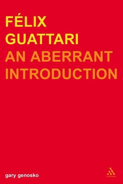 Cover for Gary Genosko · Felix Guattari: An Aberrant Introduction - Transversals: New Directions in Philosophy (Hardcover bog) (2002)