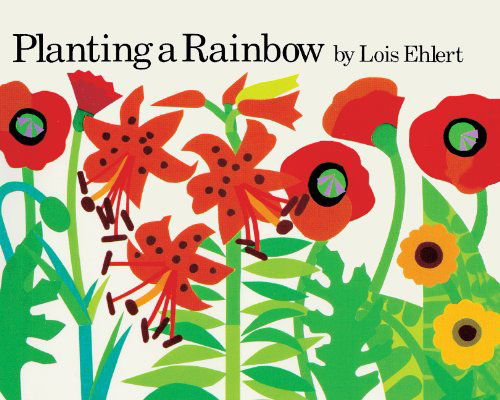 Planting a Rainbow - Lois Ehlert - Książki - Turtleback - 9780833585332 - 28 lutego 1992