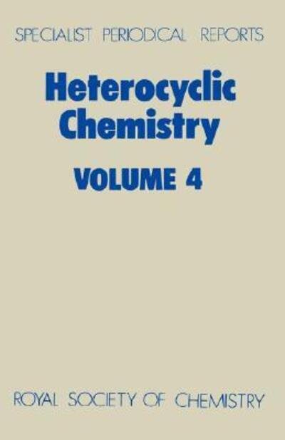 Cover for Royal Society of Chemistry · Heterocyclic Chemistry: Volume 4 - Specialist Periodical Reports (Hardcover Book) (1985)