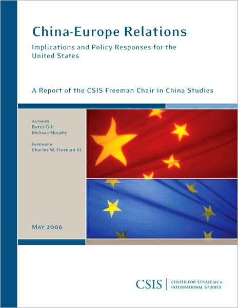 Cover for Bates Gill · China-Europe Relations: Implications and Policy Responses for the United States - CSIS Reports (Paperback Book) (2008)