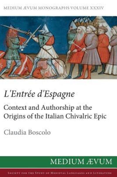 Cover for Claudia Boscolo · L'Entree d'Espagne: Context and Authorship at the Origins of the Italian Chivalric Epic - Ns34 (Hardcover Book) (2017)