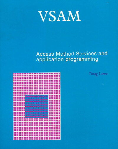 VSAM: Access Method Services & Application Programming - Doug Lowe - Books - Mike Murach & Associates Inc. - 9780911625332 - 1986