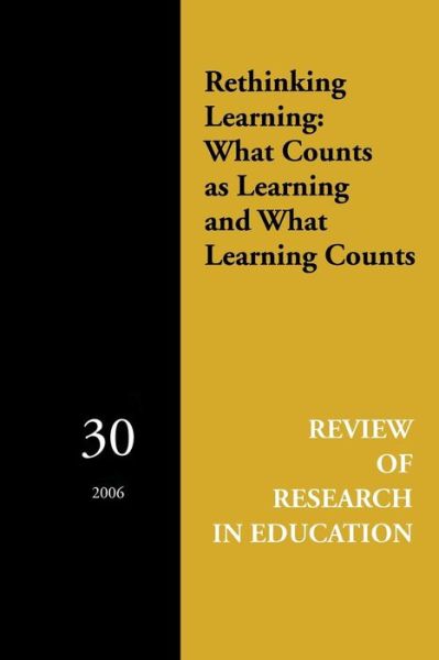 Cover for Rethinking Learning: What Counts as Learning and What Learning Counts - Review of Research in Education (Paperback Book) (2006)