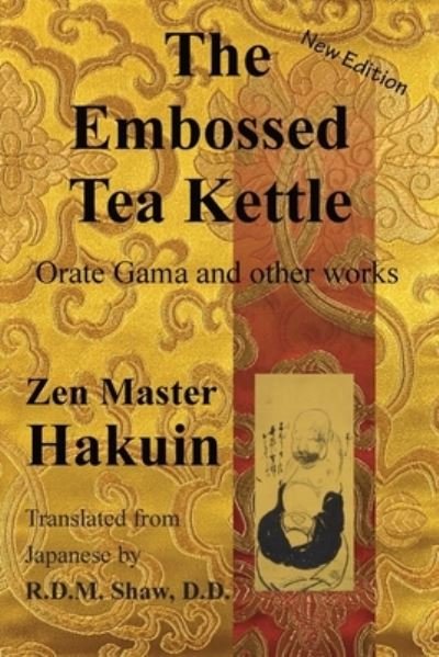 Cover for Hakuin Ekaku · The Embossed Tea Kettle: Orate Gama and other works. (Paperback Bog) (2021)