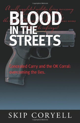 Cover for Skip Corywell · Blood in the Streets: Concealed Carry and the Ok Corral (Paperback Bog) [Second edition] (2011)