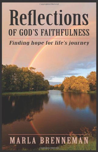 Cover for Marla Brenneman · Reflections of God's Faithfulness: Finding Hope for Life's Journey (Paperback Book) (2009)