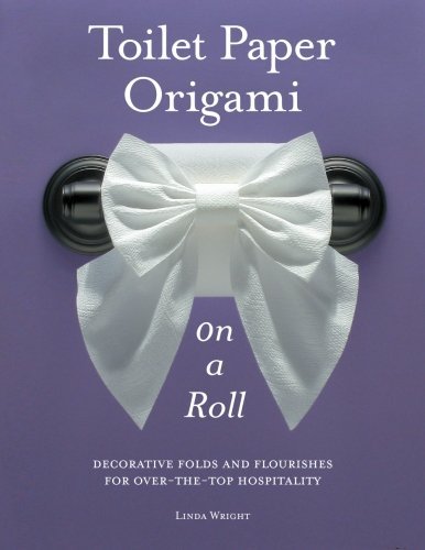 Wright, Linda (Delft University of Technology, Netherlands) · Toilet Paper Origami on a Roll (Paperback Book) (2012)