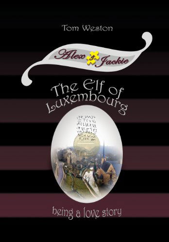 The Elf of Luxembourg - Tom Weston - Books - tom weston media - 9780981941332 - January 4, 2010