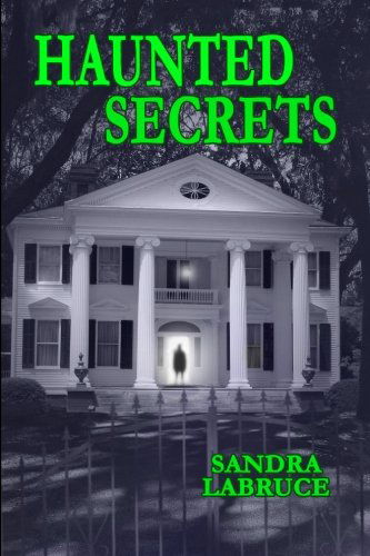 Cover for Sandra Labruce · Haunted Secrets (Paperback Book) (2011)