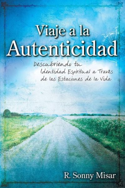 Cover for R. Sonny Misar · Journey to Authenticity [Spanish Edition] (Paperback Book) (2016)