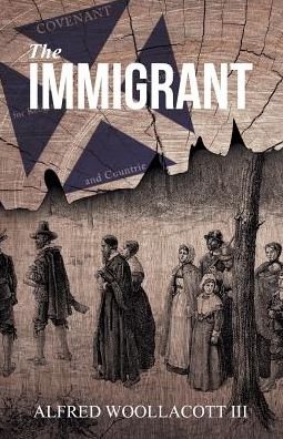 Cover for III Alfred Woollacott · The Immigrant: One from My Four Legged Stool (Paperback Bog) (2014)