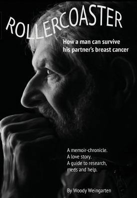 Cover for Woody Weingarten · Rollercoaster: How a Man Can Survive His Partner's Breast Cancer (Inbunden Bok) (2014)