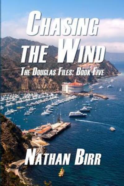 Cover for Nathan Birr · Chasing the Wind - The Douglas Files (Paperback Book) (2017)