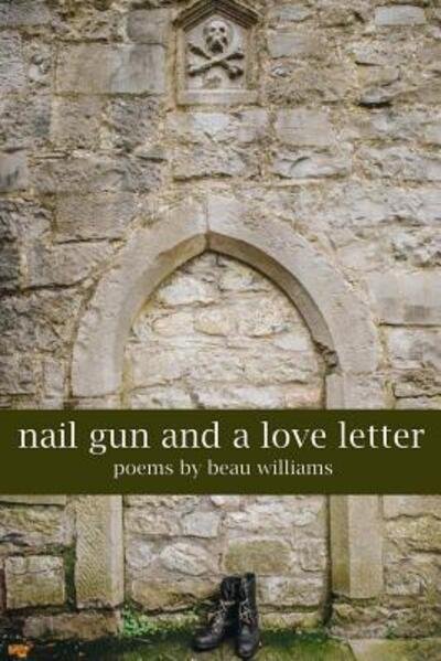 Cover for Beau Williams · Nail Gun and a Love Letter (Paperback Bog) (2018)