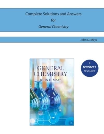 Cover for John D Mays · Complete Solutions and Answers for General Chemistry (Paperback Book) (2018)