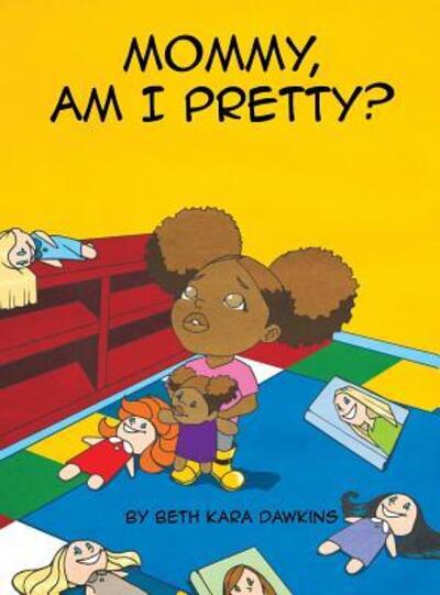 Cover for Beth K Dawkins · Mommy, Am I Pretty? (Hardcover Book) (2018)