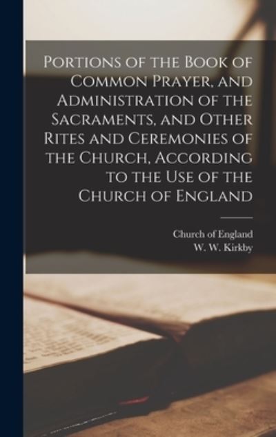 Cover for Church of England · Portions of the Book of Common Prayer, and Administration of the Sacraments, and Other Rites and Ceremonies of the Church, According to the Use of the Church of England [microform] (Inbunden Bok) (2021)