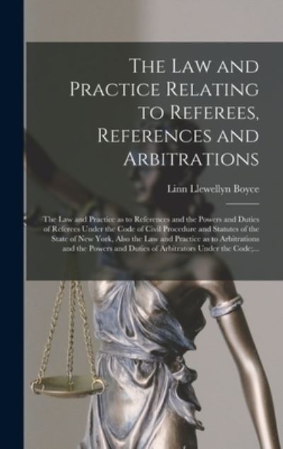 Cover for Linn Llewellyn 1851- Boyce · The Law and Practice Relating to Referees, References and Arbitrations (Hardcover Book) (2021)