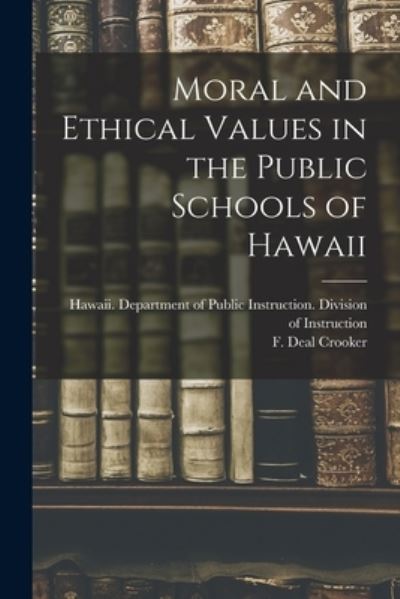 Cover for Hawaii Department of Public Instruct · Moral and Ethical Values in the Public Schools of Hawaii (Taschenbuch) (2021)