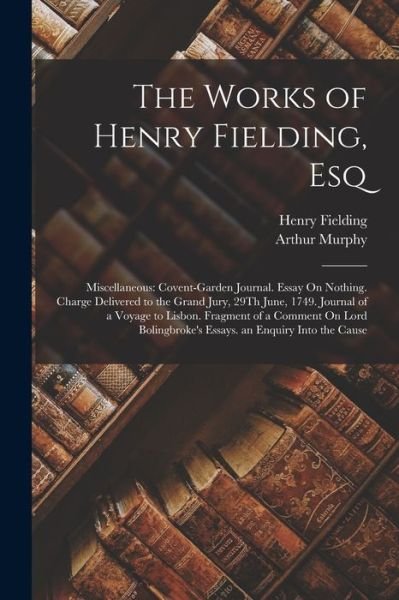Cover for Henry Fielding · Works of Henry Fielding, Esq : Miscellaneous (Bok) (2022)