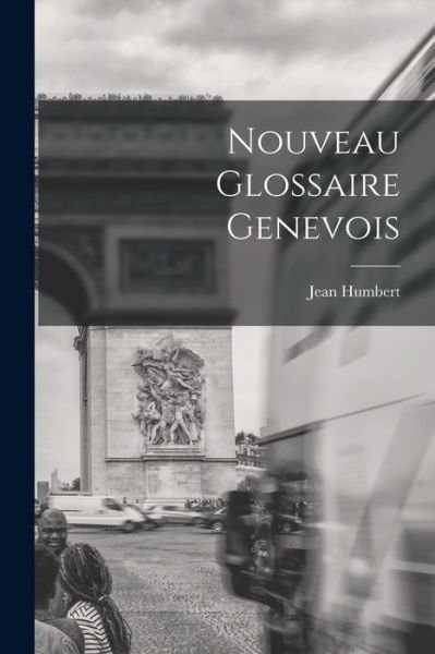 Cover for Jean Humbert · Nouveau Glossaire Genevois (Bog) (2022)