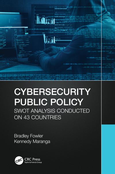 Cover for Bradley Fowler · Cybersecurity Public Policy: SWOT Analysis Conducted on 43 Countries (Hardcover Book) (2022)