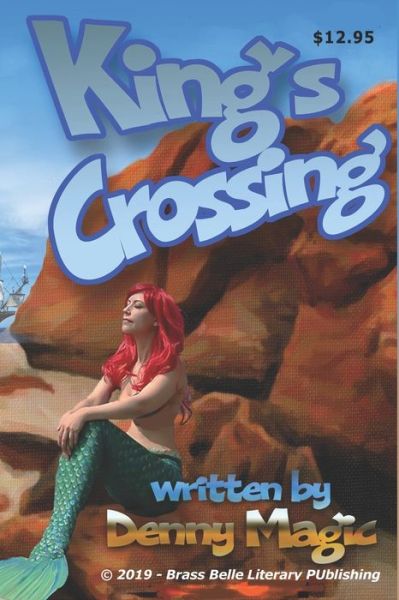 King's Crossing - Denny Magic - Kirjat - Independently Published - 9781070839332 - lauantai 24. elokuuta 2019