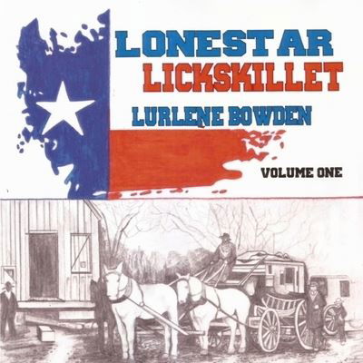 Cover for Lurlene Bowden · Lonestar Lickskillet, Volume 1 (Taschenbuch) (2020)