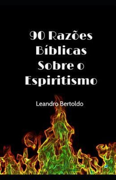 Cover for Leandro Bertoldo · 90 Raz es Sobre o Espiritismo (Paperback Book) (2019)