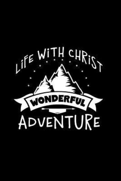 Cover for Lord &amp; Savior Publishing · Life with Christ Wonderful Adventure (Paperback Book) (2019)