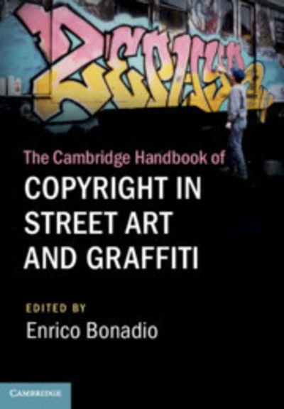 Cover for Enrico Bonadio · The Cambridge Handbook of Copyright in Street Art and Graffiti - Cambridge Law Handbooks (Hardcover Book) (2019)