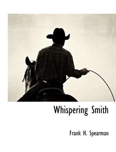 Cover for Frank H. Spearman · Whispering Smith (Paperback Book) (2010)