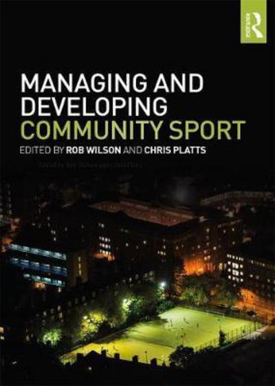 Cover for Rob Wilson · Managing and Developing Community Sport (Pocketbok) (2018)