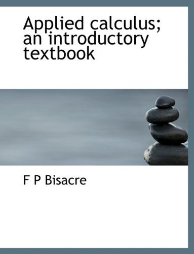 Cover for F P Bisacre · Applied Calculus; an Introductory Textbook (Paperback Book) (2010)