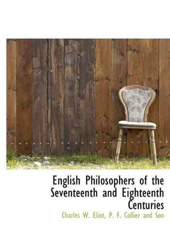 Cover for Charles W. Eliot · English Philosophers of the Seventeenth and Eighteenth Centuries (Hardcover Book) (2010)