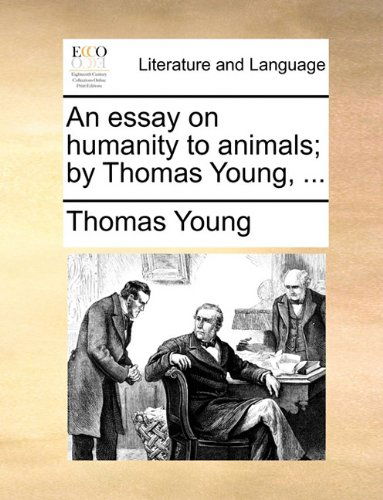 Cover for Thomas Young · An Essay on Humanity to Animals; by Thomas Young, ... (Paperback Book) (2010)