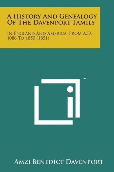 Cover for Amzi Benedict Davenport · A History and Genealogy of the Davenport Family: in England and America, from A.d. 1086 to 1850 (1851) (Paperback Book) (2014)