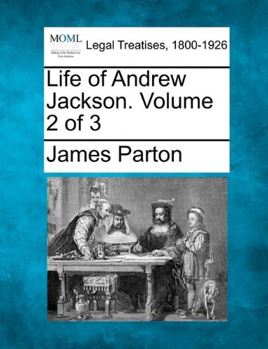 Cover for James Parton · Life of Andrew Jackson. Volume 2 of 3 (Paperback Book) (2010)