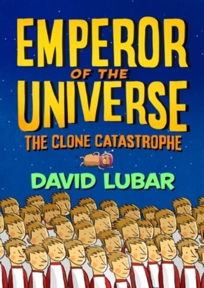 Cover for David Lubar · The Clone Catastrophe: Emperor of the Universe - Emperor of the Universe (Hardcover Book) (2021)