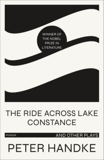 Cover for Peter Handke · The Ride Across Lake Constance and Other Plays (Pocketbok) (2020)