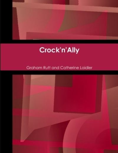 Cover for Graham Rutt · Crock'n'Ally (Book) (2014)