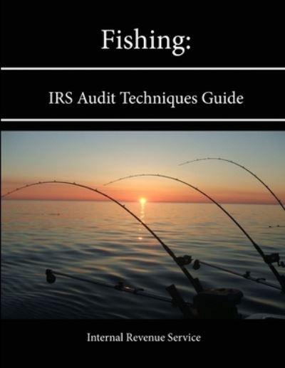 Cover for Internal Revenue Service · Fishing: IRS Audit Techniques Guide (Pocketbok) (2013)