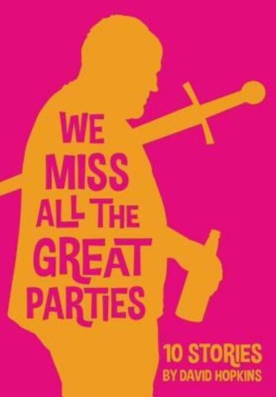 Cover for David Hopkins · We Miss All the Great Parties (Gebundenes Buch) [Hardcover edition] (2015)