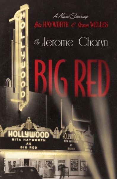 Cover for Big Red - A Novel Starring Rita Hayworth and Orson Welles (Hardcover Book) (2022)
