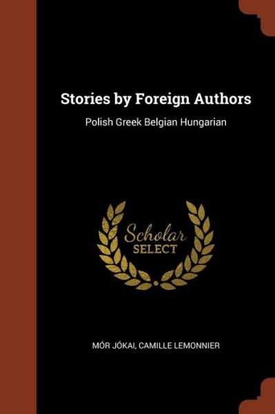 Stories by Foreign Authors - Mór Jókai - Books - Pinnacle Press - 9781374926332 - May 25, 2017