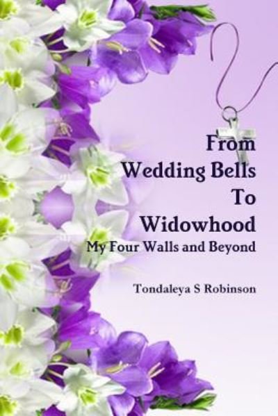 Cover for Tondaleya Robinson · From Wedding Bells to Widowhood (Paperback Bog) (2017)