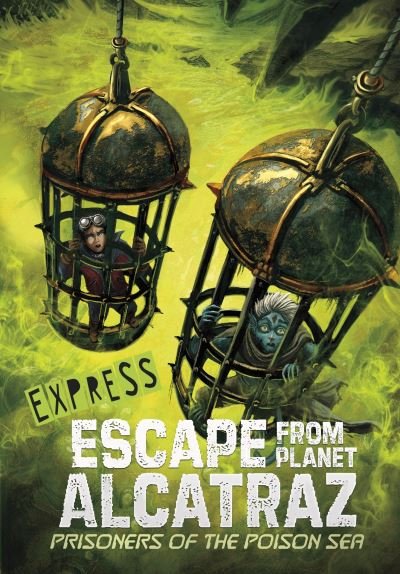 Cover for Dahl, Michael (Author) · Prisoners of the Poison Sea - Express Edition - Escape from Planet Alcatraz - Express Editions (Paperback Bog) (2023)