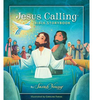 Jesus Calling Bible Storybook - Jesus Calling® - Sarah Young - Książki - Tommy Nelson - 9781400320332 - 19 września 2012